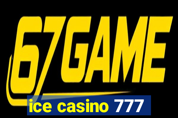 ice casino 777